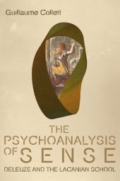 book The Psychoanalysis of Sense: Deleuze and the Lacanian School