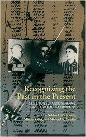 book Recognizing the Past in the Present: New Studies on Medicine Before, During, and After the Holocaust