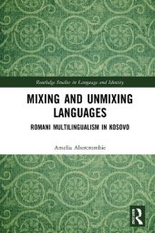 book Mixing and Unmixing Languages: Romani Multilingualism in Kosovo