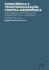 book Consciência e Territorialização Contra-Hegemônica - Uma análise das políticas de formação da Via Campesina