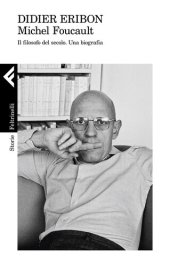 book Michel Foucault. Il filosofo del secolo. Una biografia