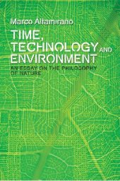 book Time, Technology and Environment : An Essay on the Philosophy of Nature