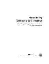 book Le sacre de l'amateur sociologie des passions ordinaires à l'ère numérique