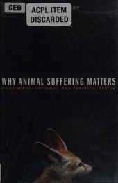 book Why Animal Suffering Matters - Philosophy, Theology, and Practical Ethics