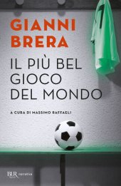 book Il più bel gioco del mondo. Scritti di calcio (1949-1982)