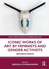 book Iconic Works of Art by Feminists and Gender Activists: Mistress-Pieces