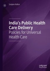 book India's Public Health Care Delivery - Policies for Universal Health Care