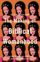 book The Making of Biblical Womanhood