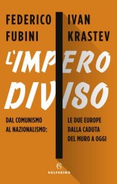 book L'impero diviso. Dal comunismo al nazionalismo: le due Europe dalla caduta del Muro a oggi