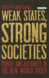 book Weak States, Strong Societies: Power and Authority in the New World Order