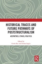 book Historical Traces and Future Pathways of Poststructuralism: Aesthetics, Ethics, Politics