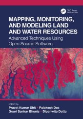 book Mapping, Monitoring, and Modeling Land and Water Resources: Advanced Techniques Using Open Source Software