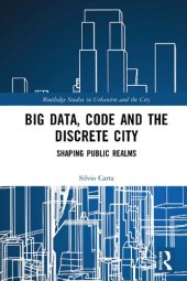 book Big Data, Code and the Discrete City: Shaping Public Realms