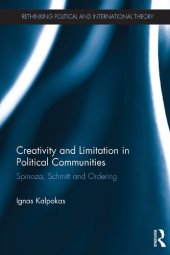 book Creativity and Limitation in Political Communities: Spinoza, Schmitt and Ordering