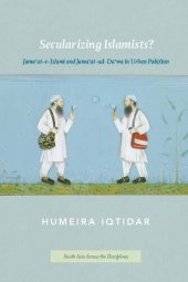 book Secularizing Islamists? Jama'at-e-Islami and Jama'at-ud-Da'wa in Urban Pakistan