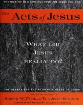 book The Acts of Jesus: The Search for the Authentic Deeds of Jesus