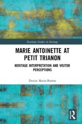 book Marie Antoinette at Petit Trianon: Heritage Interpretation and Visitor Perceptions