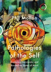 book Pathologies of the Self: Exploring Narcissistic and Borderline States of Mind