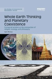 book Whole Earth Thinking and Planetary Coexistence: Ecological wisdom at the intersection of religion, ecology, and philosophy