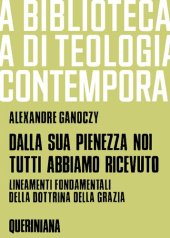 book Dalla sua pienezza noi tutti abbiamo ricevuto. Lineamenti fondamentali della dottrina della grazia