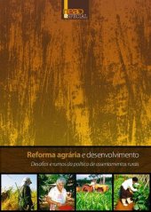 book Reforma Agrária e Desenvolvimento: Desafios e rumos da política de assentamentos rurais