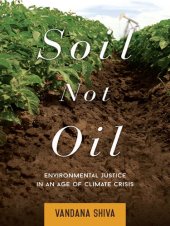 book Soil Not Oil: Environmental Justice in an Age of of Climate Crisis