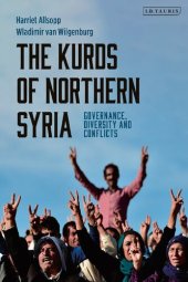 book The Kurds of Northern Syria: Governance, Diversity and Conflicts