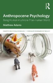 book Anthropocene Psychology: Being Human in a More-Than-Human World