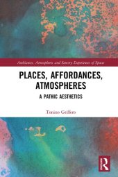 book Places, Affordances, Atmospheres: A Pathic Aesthetics