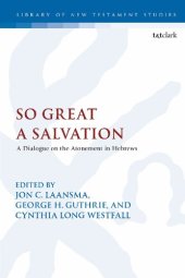 book So Great a Salvation: A Dialogue on the Atonement in Hebrews