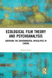 book Ecological Film Theory and Psychoanalysis: Surviving the Environmental Apocalypse in Cinema