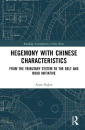 book Hegemony with Chinese Characteristics: From the Tributary System to the Belt and Road Initiative