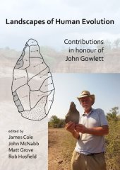 book Landscapes of Human Evolution: Contributions in Honour of John Gowlett