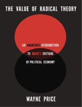 book Value of radical theory: an anarchist introduction to Marx's critique of political economy /