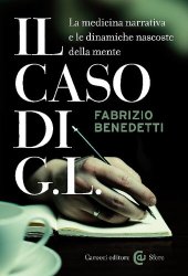 book Il caso di G. L. La medicina narrativa e le dinamiche nascoste della mente