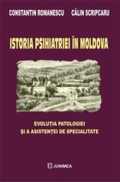 book Istoria psihiatriei în Moldova. Evoluția patologiei și a asistenței de specialitate