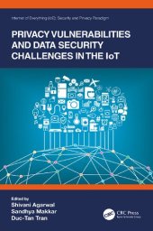 book Privacy Vulnerabilities and Data Security Challenges in the IoT