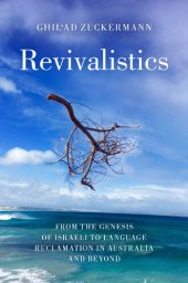 book Revivalistics: From the Genesis of Israeli to Language Reclamation in Australia and Beyond