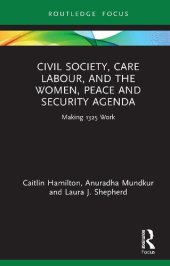 book Civil Society, Care Labour, and the Women, Peace and Security Agenda: Making 1325 Work