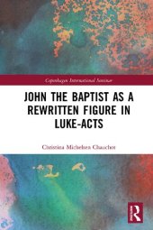 book John the Baptist as a Rewritten Figure in Luke-Acts