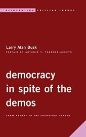 book Democracy in Spite of the Demos: From Arendt to the Frankfurt School