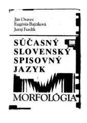 book Súčasný slovenský spisovný jazyk. Morfológia