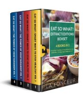 book Eat So What! Extract Editions Boxset: 4 Books in 1 | Eat So What! Smart Ways to Stay Healthy