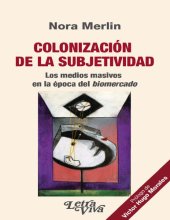 book Colonización de la subjetividad: Los medios masivos en la época del biomercado