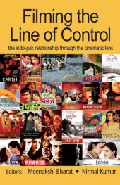 book Filming the Line of Control: The Indo-Pak Relationship through the Cinematic Lens