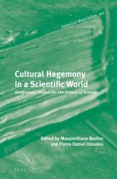 book Cultural Hegemony in a Scientific World: Gramscian Concepts for the History of Science