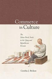 book Commerce in Culture: The Sibao Book Trade in the Qing and Republican Periods