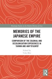 book Memories of the Japanese Empire: Comparison of the Colonial and Decolonisation Experiences in Taiwan and Nan’yō Guntō