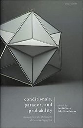 book Conditionals, Paradox, and Probability: Themes from the Philosophy of Dorothy Edgington