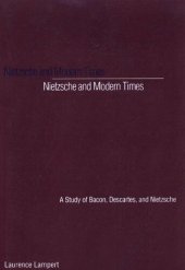 book Nietzsche and Modern Times: A Study of Bacon, Descartes, and Nietzsche